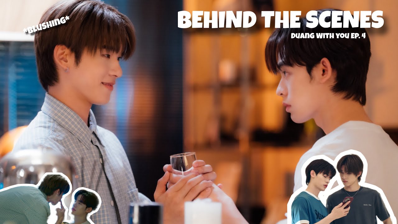 [ENG SUB] BEHIND THE SCENES | Duang With You Ep. 4 | “It should be a kiss”