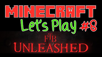 FTB Unleashed Hardcore - Episode 8 - Weirdhans