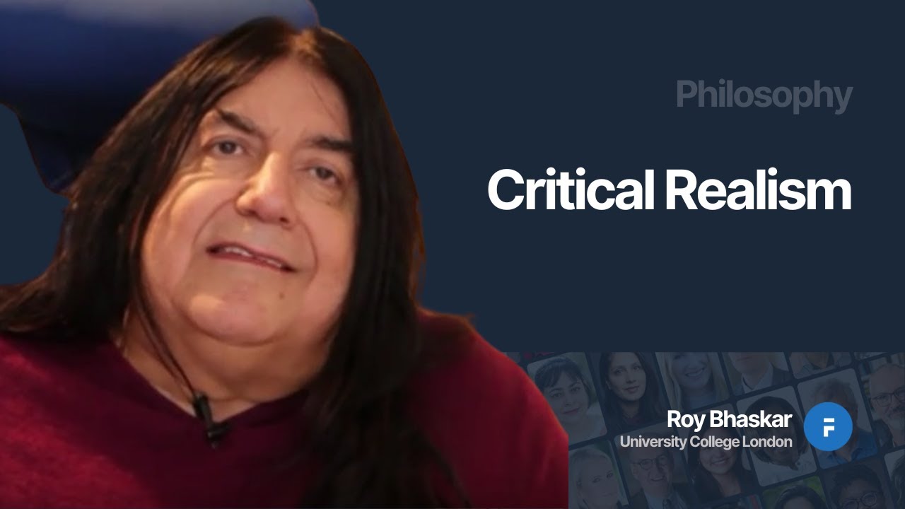 Critical Realism - Roy Bhaskar - YouTube