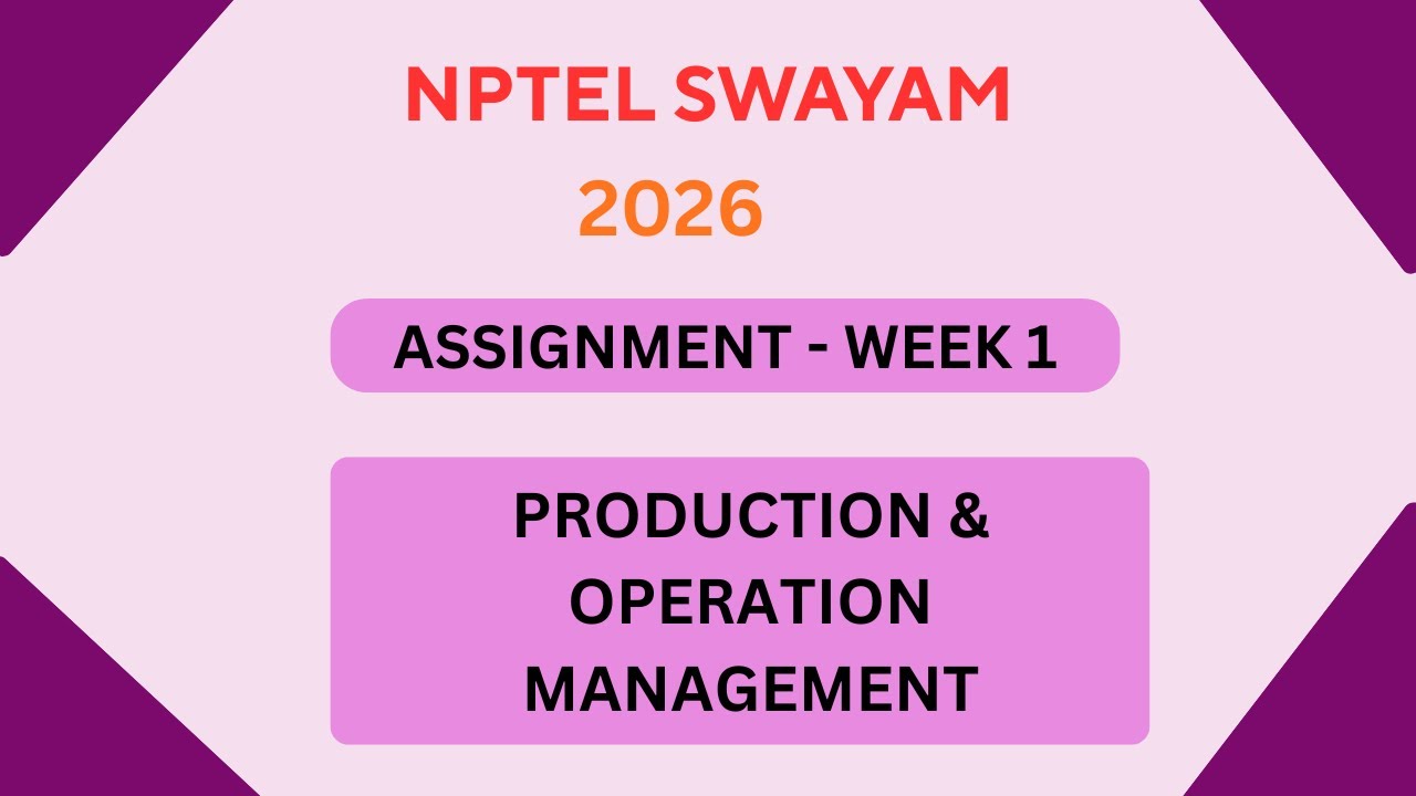 NPTEL Production and operation management ASSIGNMENT 1 Solutions | Week ...