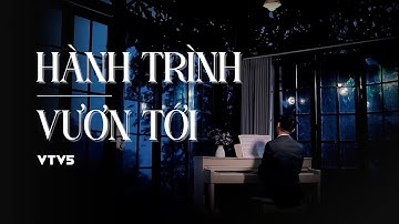 Hành trình vươn tới | TIẾNG HÁT TRONG TRÁI TIM ĐỒNG BÀO | VTV5