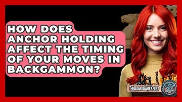 How Does Anchor Holding Affect The Timing Of Your Moves In Backgammon? - The Board Game Xpert