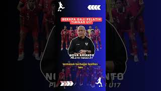 Gaji Pelatih Timnas U17 Nova Arianto