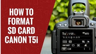 How to Install and Format SD Memory Card on a Canon T5i DSLR #canon #camera