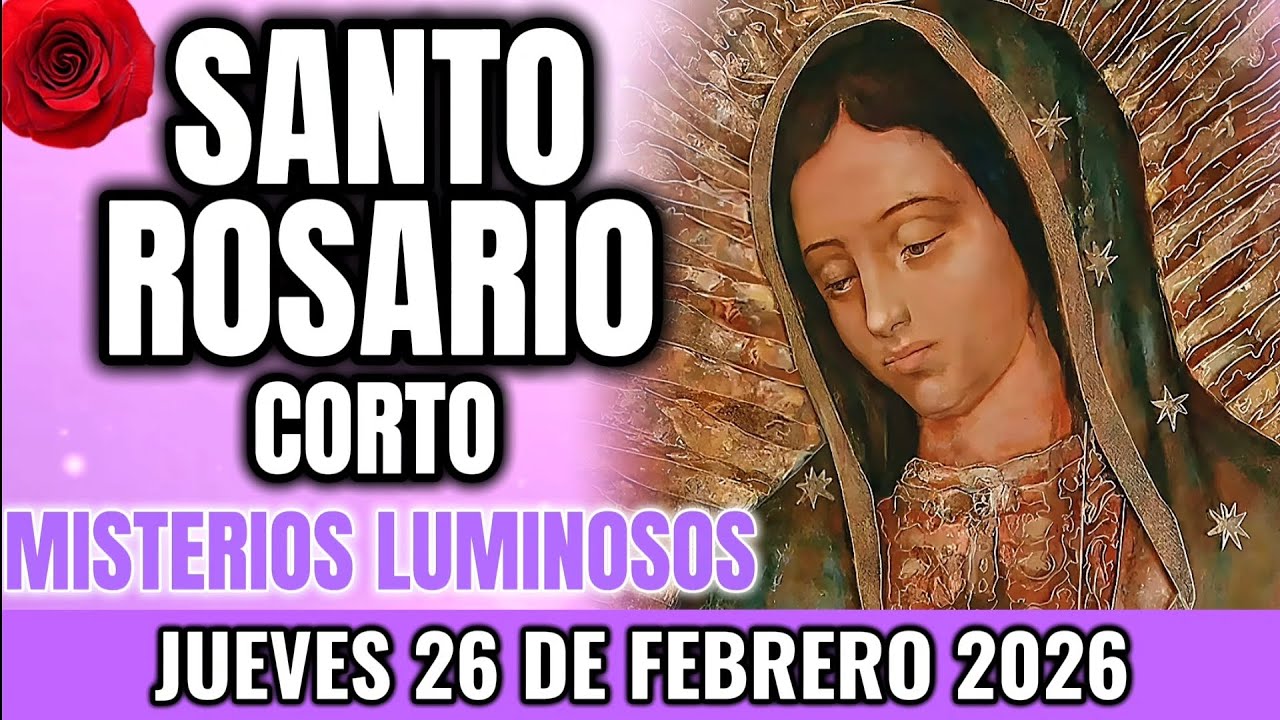 Santo Rosario Corto de hoy. Jueves 26 de Febrero 2026 - Rosario Corto