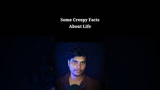 Creepy facts about life #horror #shorts