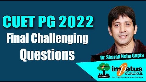 CUET PG 2022 Final Challenging Questions