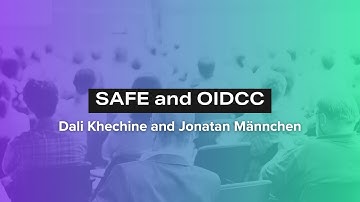 SAFE and OIDCC - Jonatan Männchen & Dali Khechine | Erlang Solutions Webinar