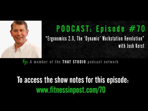 [Podcast] Ep. 70: Ergonomics 2.0, The ‘Dynamic’ Workstation Revolution