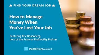 Ep. 065: How to Manage Money When You’ve Lost Your Job, with Eric Rosenberg