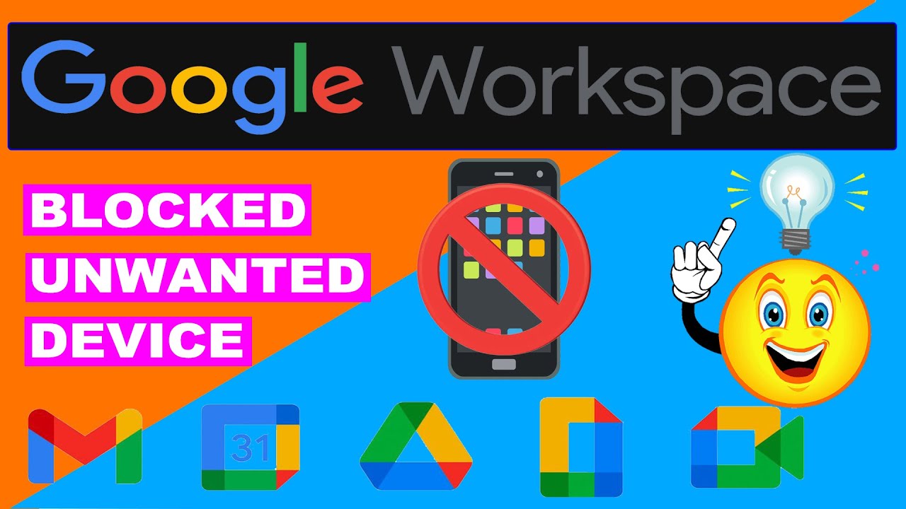 Block Unwanted G Mail Working Device From Google Workspace. # ...