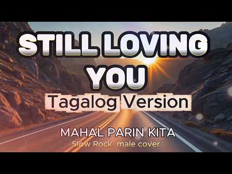 Mahal Pa Rin Kita | Still Loving You (Tagalog Version) Slow Rock #StillLovingYouTagalog