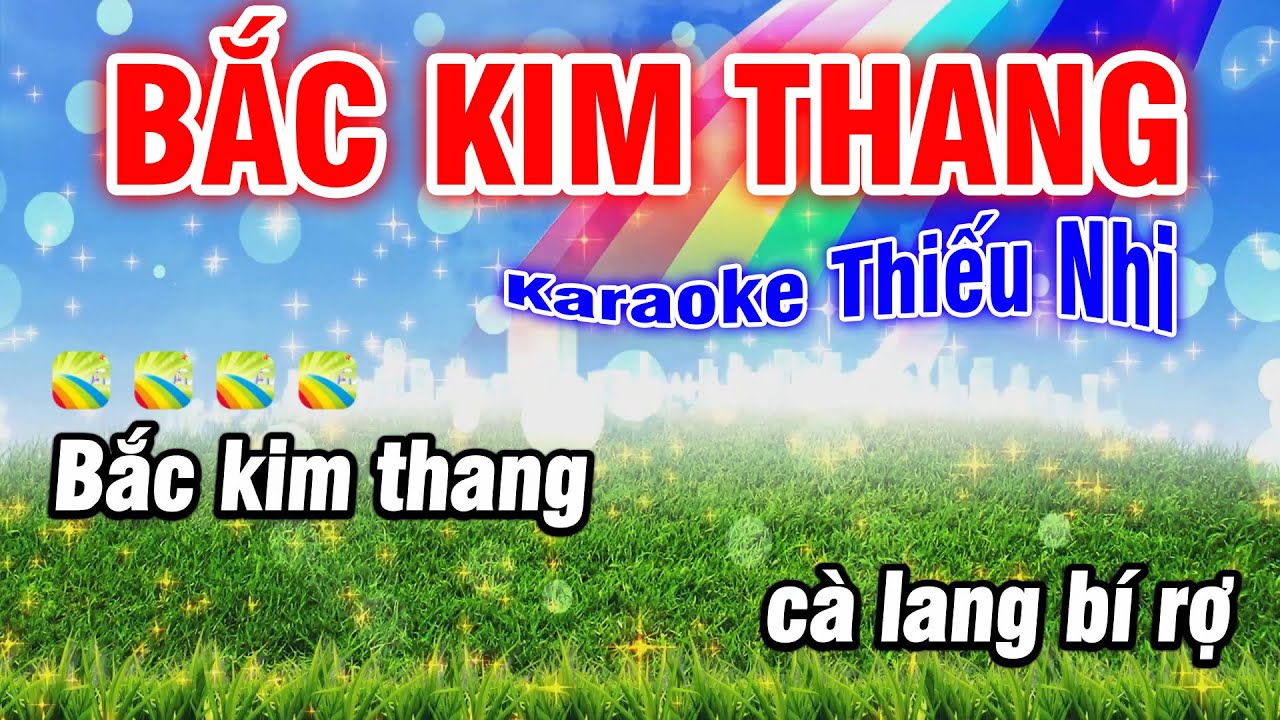 Bắc Kim Thang Karaoke Nhạc Thiếu Nhi Dễ Hát Bắc Kim Thang Karaoke
