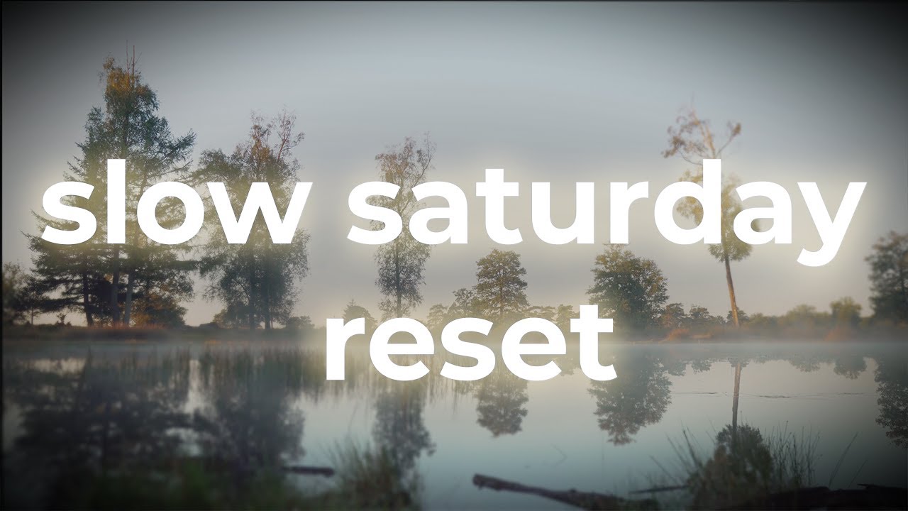Slow Saturday Slow Saturday Reset | Gentle Weekend Meditation - YouTube