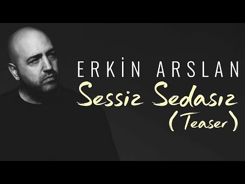 Erkin Arslan - Sessiz Sedasız (Teaser)