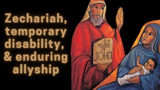 Disabled Reading of Luke 1: Zechariahs nonspeaking voice
