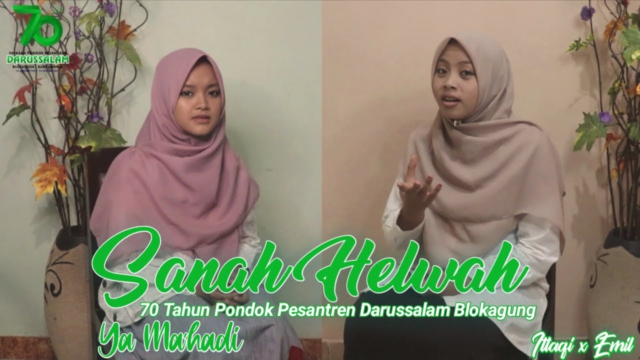 Sanah Helwah Ya Ma'hadi 15 Januari (Ittaqi x Emil) Ost Harlah 70 Tahun PP. Darussalam Blokagung
