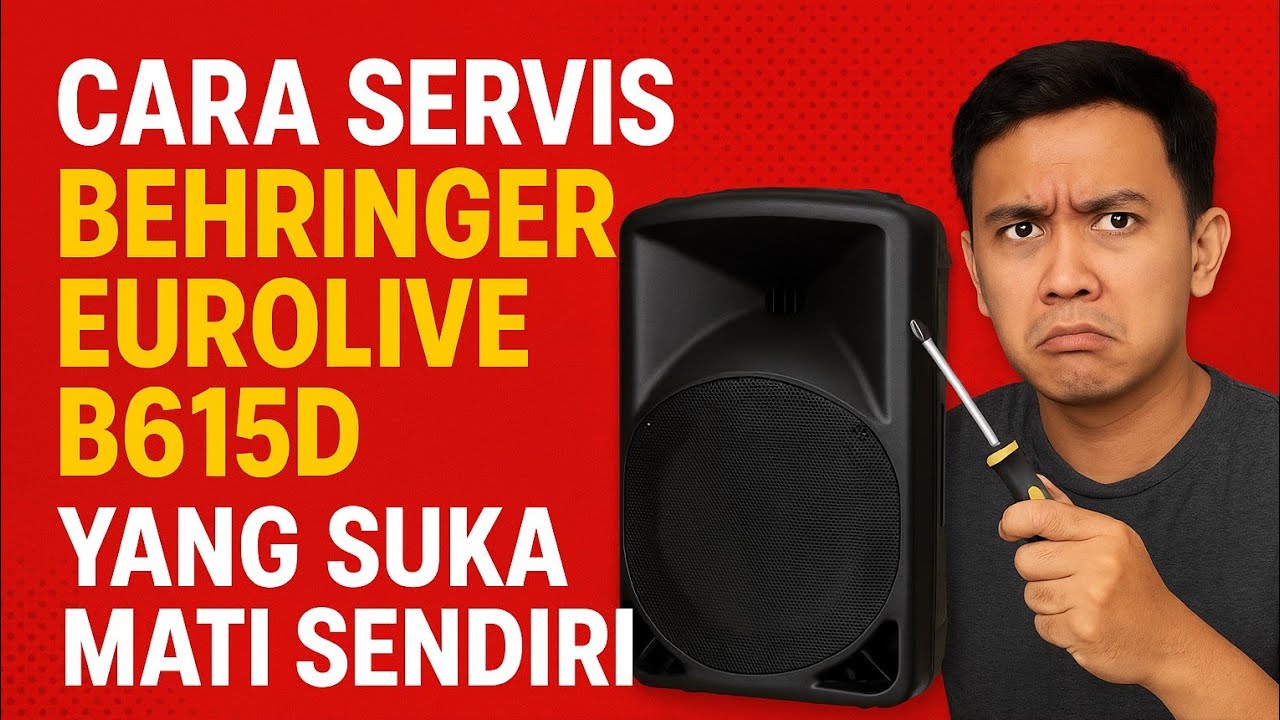 Cara Servis Behringer Eurolive B615D yang Suka Mati Sendiri - Solusi Mudah