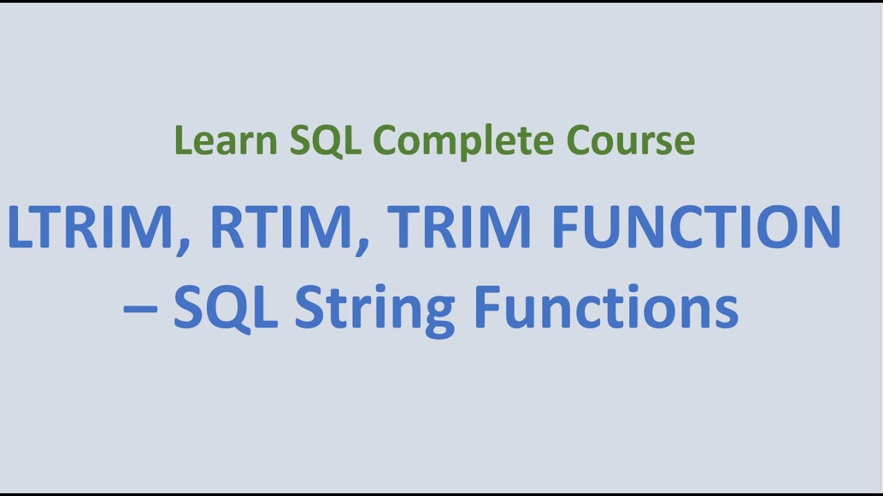 rtrim  New  28. LTRIM, RTRIM, TRIM Function - SQL String Functions