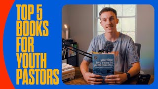 My Top 5 Books for Youth Pastors