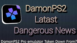 DamonPS2 Pro emulator LATAST NEWS || taken down from play store || how to download this ? screenshot 3