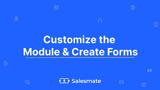 Customize the Module Create Forms - Salesmate