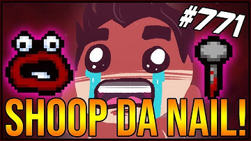 Shoop Da Nail! - The Binding Of Isaac: Afterbirth+ #771