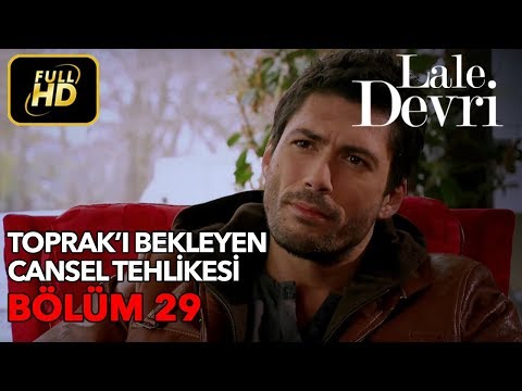 Lale Devri 29. Bölüm / Full HD (Tek Parça) - Toprak'ı Bekleyen Cansel Tehlikesi