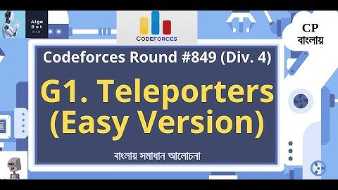 G1. Teleporters (Easy Version) || Codeforces Round #849 (Div. 4) || বাংলায় সমাধান আলোচনা ||