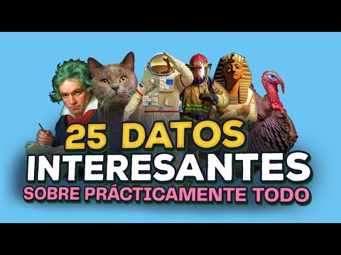 25 datos INTERESANTES sobre prácticamente TODO 😎