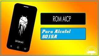 Rom AICP Para Alcatel 5015A