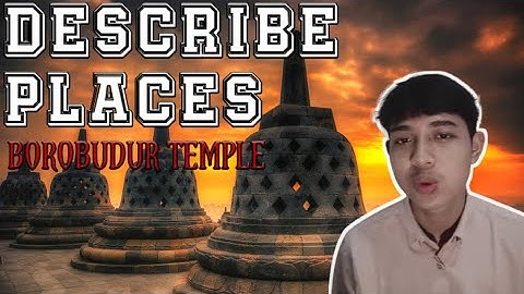 Mendeskripsikan tempat dalam Bahasa Inggris || CANDI BOROBUDUR