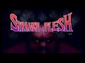 Strange Flesh - All Endings