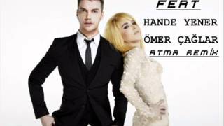 Ömer Çağlar Hande Yener & Sinan Akçıl - Atma ( Ömer Çağlar Remix ) Resimi