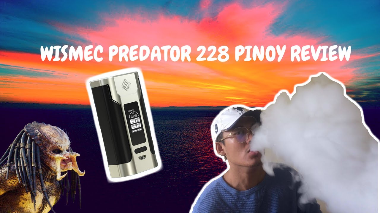 Wismec Predator 228 Kit Review | Pinoy Style