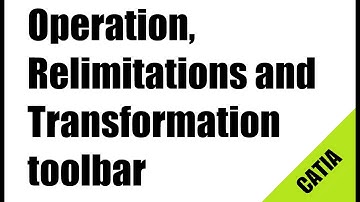 Operation, Relimitations and Transformation toolbars