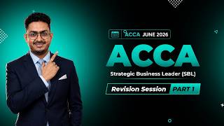 ACCA SBL Revision 2026 | Strategic Business Leader Part 1 | June 2026 Attempt