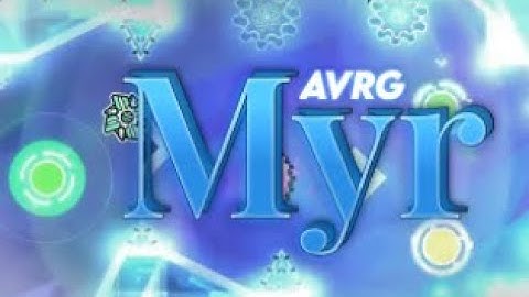 (Insane Demon) "Myr" FULL SHOWCASE | Hosted by AVRG | Geometry Dash 2.113