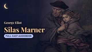 Cozy Bedtime Story | Silas Marner by George Eliot (Full Cast)