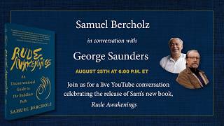 Full Rude Awakenings: George Saunders in conversation with Sam Bercholz Guide
