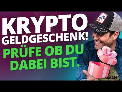 Krypto Geld Geschenk! Prüfe ob du dabei bist.