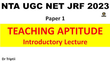 NTA UGC NET Paper 1 2023 Introductory lecture on Teaching Aptitude - Dr Triptii