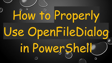 How to Properly Use OpenFileDialog in PowerShell