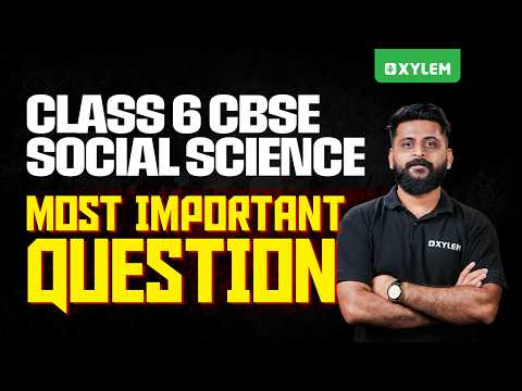Class 6 CBSE | SOCIAL SCIENCE - MOST IMPORTANT QUESTION 🔴🔴🔴 X