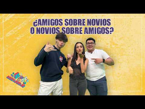 ¿Amigos Sobre Novios O Novios Sobre Amigos? - El Menjurje