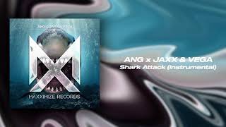 ANG x Jaxx & Vega - Shark Attack (Instrumental Mix)
