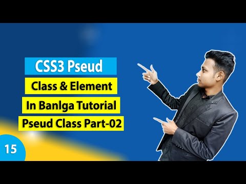 CSS Pseudo Classes Bangla Tutorial | How To CSS3 Pseudo Classes Bangla Tutorial | Part-02 | Part-15