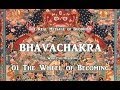 Bhavachakra 01 Bhavachakra the Wheel of Becoming