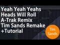 Yeah Yeah Yeahs - Heads Will Roll (A-Trak Remix) FL Studio Remake + Tutorial