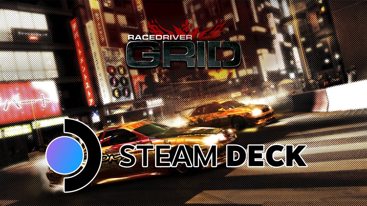 Steam Deck Delisted Gaming: Race Driver: GRID